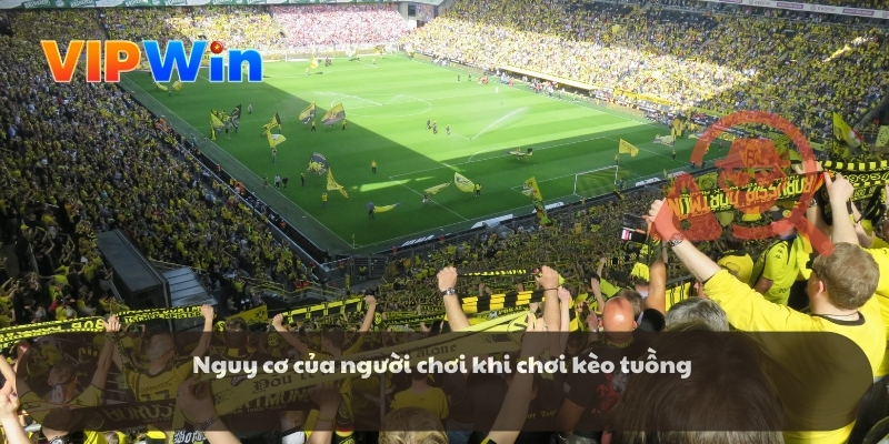 Nguy cơ của người chơi khi chơi kèo tuồng
